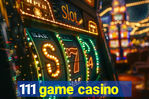 111 game casino